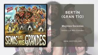 Mojinos Escozios  Bertín Gran Tío Audio Oficial [upl. by Martinson]