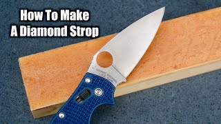 How To Make A Diamond Knife Sharpening Strop [upl. by Demmer385]