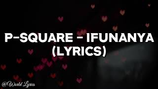 PSquare  Ifunanya Video Lyrics [upl. by Llaccm]