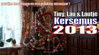 Tiny en Lau met Kerst 2013 [upl. by Mahoney]