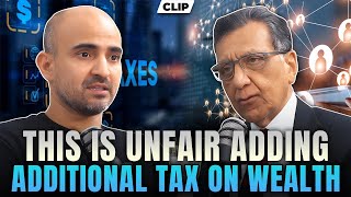 This Is Unfair  Adding Additional Tax On Wealth ft Nasim Beg  Digitales Clips [upl. by Ttej]