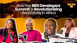 How the BRG Developers Summit is Revolutionizing Real Estate in Africa [upl. by Lecram]