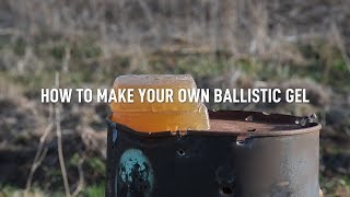 How to Make Ballistic Gel [upl. by Corabelle]