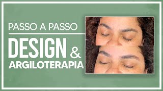 DESIGN DE SOBRANCELHAS E ARGILOTERAPIA  PASSO A PASSO [upl. by Stockton]