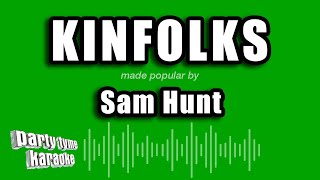 Sam Hunt  Kinfolks Karaoke Version [upl. by Anyehs215]