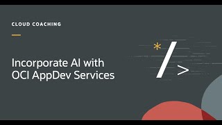 Incorporate AI with OCI AppDev Services [upl. by Alan]