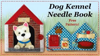 Needle Book  Dog Kennel  FREE PATTERN  Full Tutorial with Lisa Pay [upl. by Lounge]