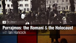 Porrajmos The Romani and the Holocaust with Ian Hancock  Holocaust Living History [upl. by Yrral20]