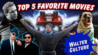 Walter Cultures Top 5 Favorite Movies [upl. by Elrak370]