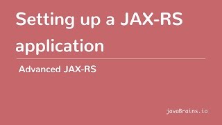 Advanced JAXRS 04  Setting up a JAX RS application [upl. by Lind]