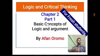 Logic and critical thinking Chapter Two part 1 basic concepts of Logic and Argument by Afan Oromo [upl. by Llehsram596]