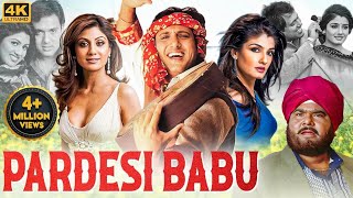 Govindas PARDESI BABU Full Movie  Bollywood Romantic Comedy Movie  Shilpa Shetty Raveena Tandon [upl. by Maunsell]