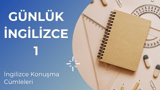 Akıcı İngilizce için İngilizce Günlük Konuşma Diyalogları  1  İngilizce Konuşma Kalıpları [upl. by Brynn]