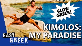 Why Kimolos Is My Island of Paradise In Slow Greek  Super Easy Greek 27 [upl. by Nairdna375]