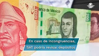 No se cobrarán impuestos por depósitos en efectivo SAT [upl. by Odlanra]