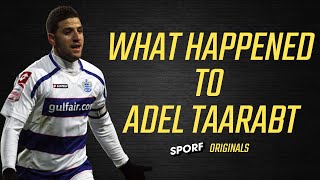 What Happened To Adel Taarabt  SPORF Originals [upl. by Guadalupe]