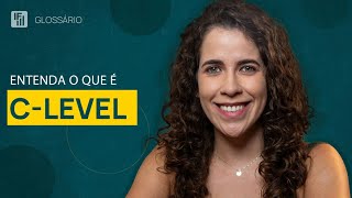 Clevel entenda o significado e o poder desses cargos  Glossário IF  Inteligência Financeira [upl. by Anayia]