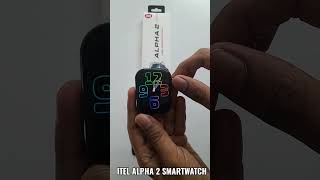 ITEL ALPHA 2 SMARTWATCH  BEST BRANDS SMARTWATCH  BEST QUALITY  unboxing itel smartwatch [upl. by Xam320]