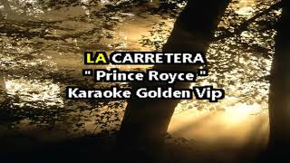 LA CARRETERAkaraokeprince royce [upl. by Oriel]