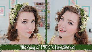 Making a 1950s Floral Headband Or at least attempting to [upl. by Jumbala69]