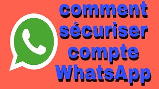 comment sécuriser compte WhatsApp facilement [upl. by Razid30]