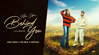 Behind You  Ashu Sidhu  Dr Zeus  Kaptaan  Official Video  New Punjabi Song 2024 [upl. by Orelee619]