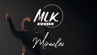 Miracles  MLK Music [upl. by Ailene300]