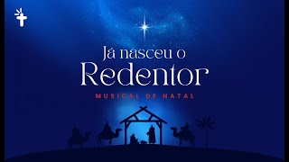 Musical de Natal quotNasceu o Redentorquot  22122024 [upl. by Anaihk]