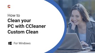 How to clean your PC with CCleaner Custom Clean [upl. by Accalia]