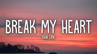 Dua Lipa  Break My Heart Lyrics [upl. by Anela]