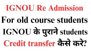 IGNOU credit transfer process 2024  IGNOU re admission 2024 [upl. by Baillieu]