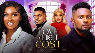 LOVE AT HIGH COST Latest New Nigerian Nollywood Movie 2025 [upl. by Sundin365]