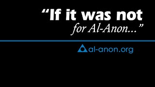 “If it was not for AlAnon” from AlAnon Family Groups [upl. by Alurta]