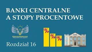 16 Banki centralne a stopy procentowe  Wolna przedsiębiorczość  dr Mateusz Machaj [upl. by Abagail]