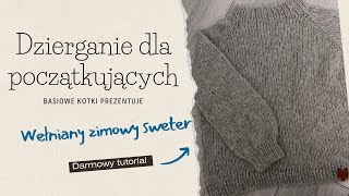 Dzierganie dla początkujących prosty reglanowy sweter na drutach Część pierwsza [upl. by Adlare359]