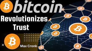 Bitcoin Revolutionizes Trust [upl. by Faydra]