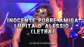 Inocente pobre amiga letra Lupita D’Alessio [upl. by Latouche161]