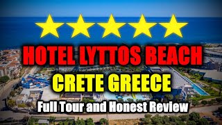 Hotel Lyttos Beach  Crete Greece AllInclusive Resort  Full Tour and Review [upl. by Peggie146]