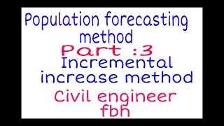 Incremental increase methodpopulation forecasting methods [upl. by Leverick]