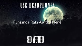 Punsanda Rata Awidin Hene 8D AUDIO [upl. by Bearnard]