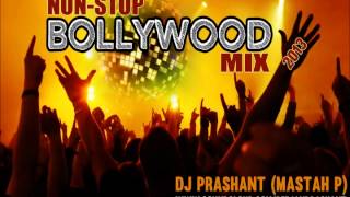 Non Stop Bollywood Remix Songs 2013 Mashup DJ Prashant Mastah P [upl. by Tonina]