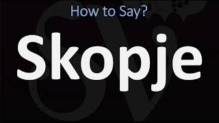 How to Pronounce Skopje CORRECTLY [upl. by Mccurdy2]