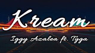 Iggy Azalea  Kream ft Tyga Lyrics [upl. by Ater335]