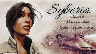 SYBERIA odcinek 6  Odkrywamy ostatnie tajemnice i ruszamy w drogę [upl. by Llenral447]