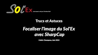 Trucs et Astuces SolEx  focalisation [upl. by Jammie]