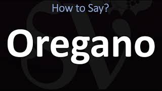 How to Pronounce Oregano CORRECTLY [upl. by Nnylacissej]