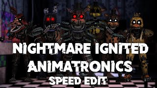 Speed Edit  FNaF  Nightmare Ignited Animatronics [upl. by Garey490]