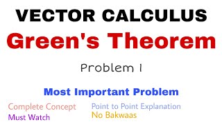 15 Greens Theorem  Problem1  Complete Concept  Vector Calculus [upl. by Joye622]