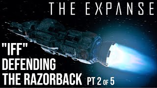 The Expanse  quotIFFquot Defending The Razorback 25 [upl. by Sothena]