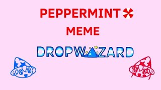 Peppermint meme Drop Wizard [upl. by Aroon]